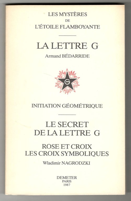 Les Mystères de l'Étoile Flamboyante, La Lettre G - Initiation …