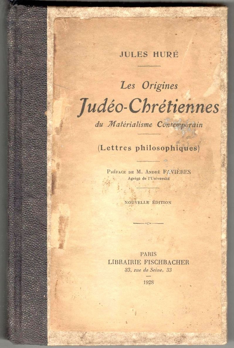 Les origines Judéo-Chretiennes du Materialisme Contemporain (Lettres philosophiques). Nouvelle édition