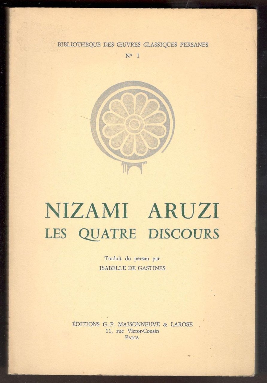 Les quatre discours. Traduit du persan par Isabelle de Gastines