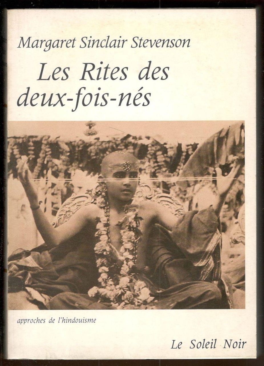 Les Rites des deux-fois-nés. Introduction de Lokenath Bhattacharya. Traduit de …