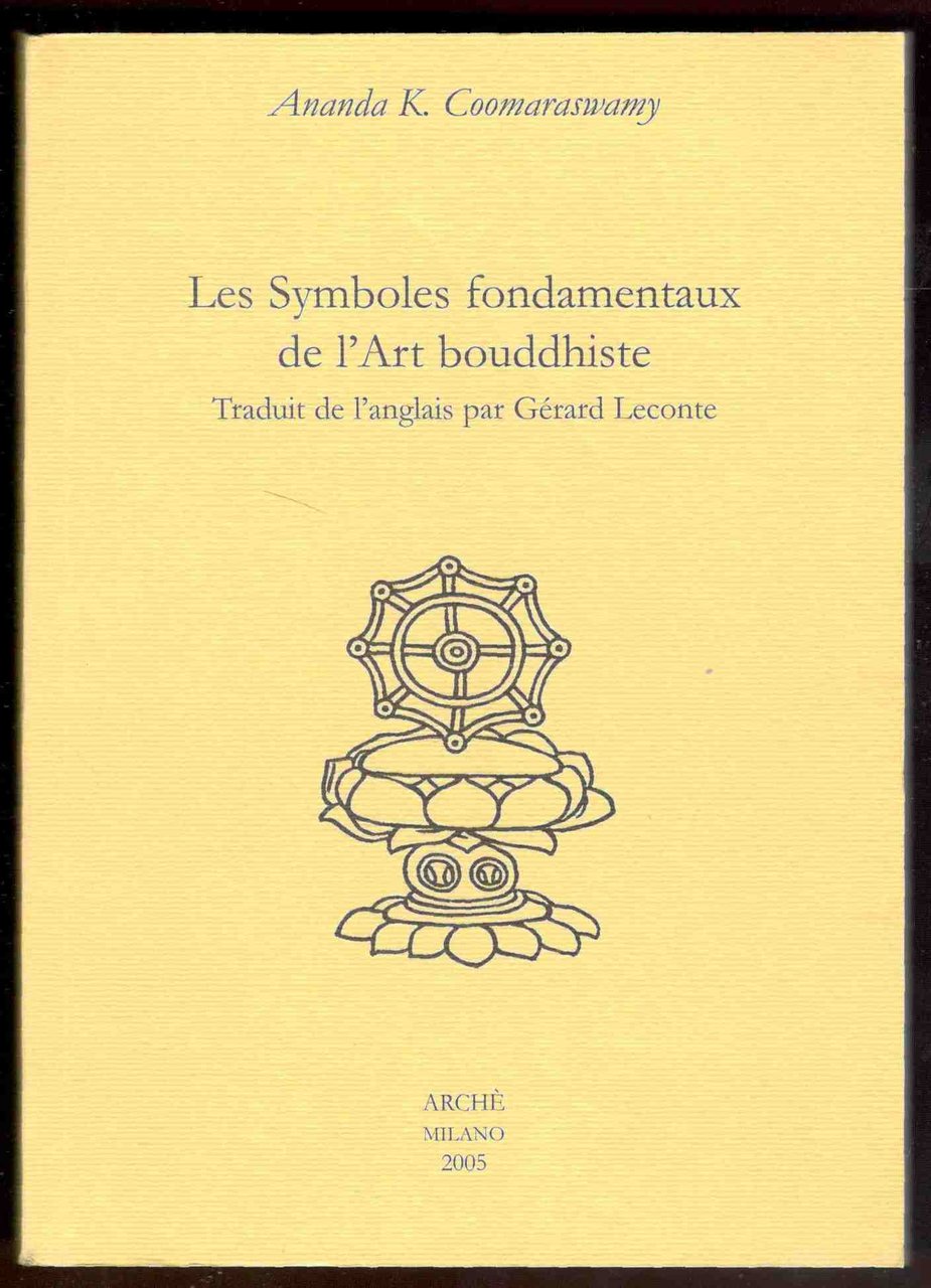 Les Symboles fondamentaux de l'Art bouddhiste. Traduit de l'anglais par …