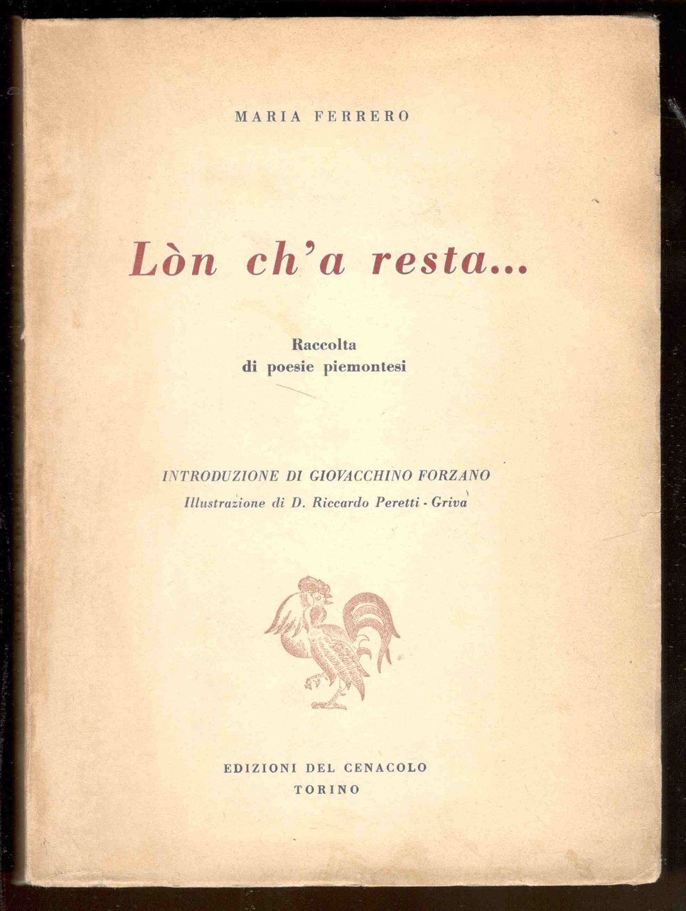 Lòn ch'a resta. Raccolta di poesie piemontesi. Introduzione di Giovacchino …