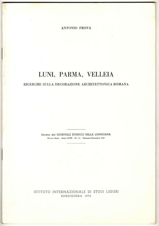 Luni, Parma, Velleia. Ricerche sulla decorazione architettonica romana
