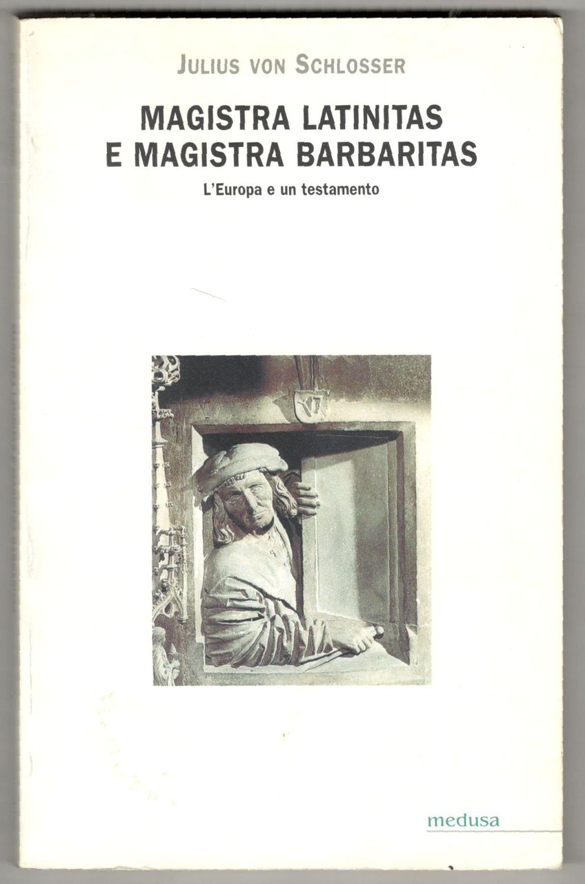 Magistra Latinitas e Magistra Barbaritas. L'Europa e un testamento