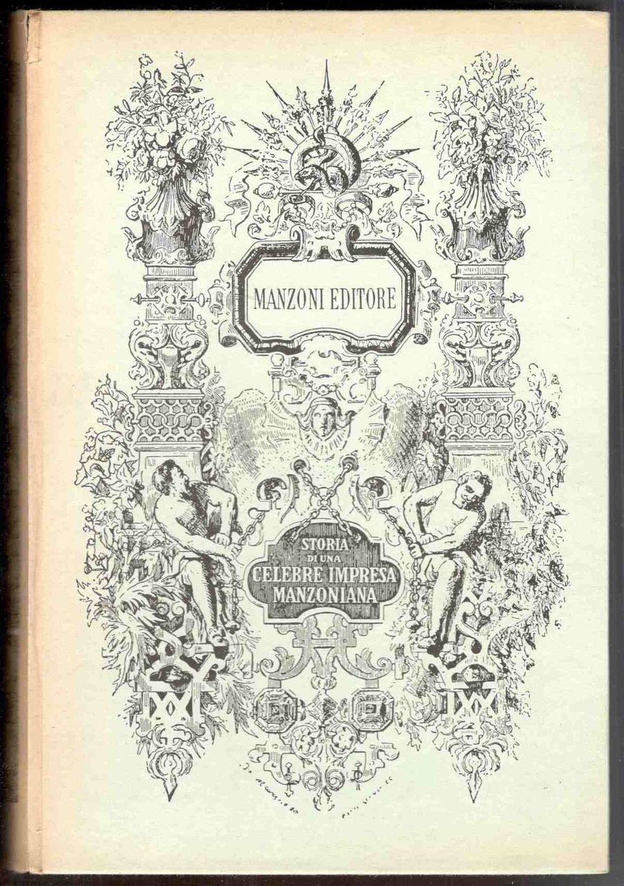 Manzoni editore. Storia di una celebre impresa manzoniana. Illustrata su …