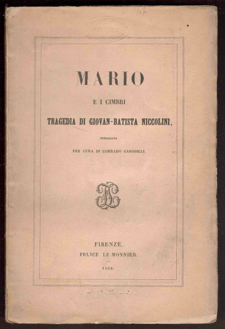 Mario e i Cimbri. Tragedia di Giovan-Battista Niccolini. Pubblicata per …