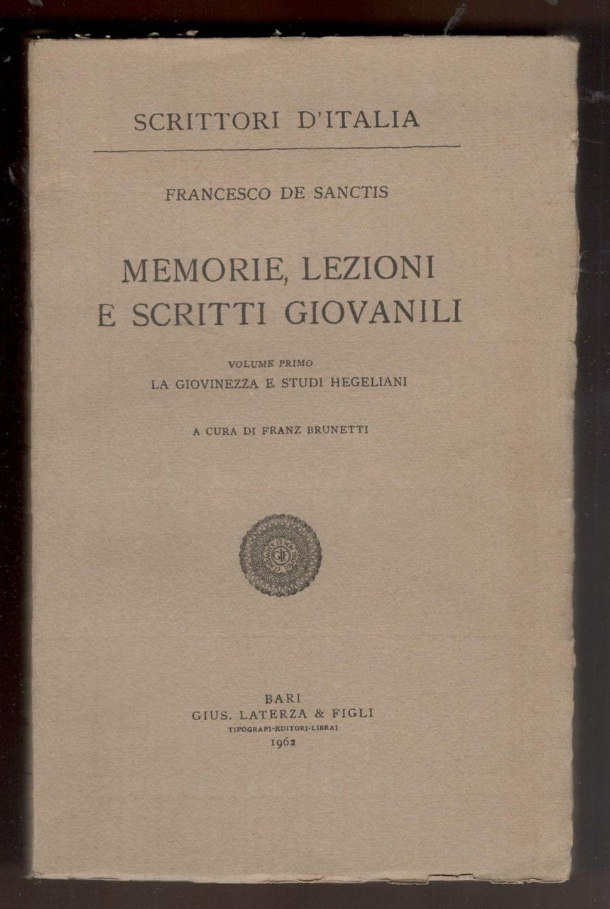 Memorie, lezioni e scritti giovanili. Volume primo. La giovinezza e …