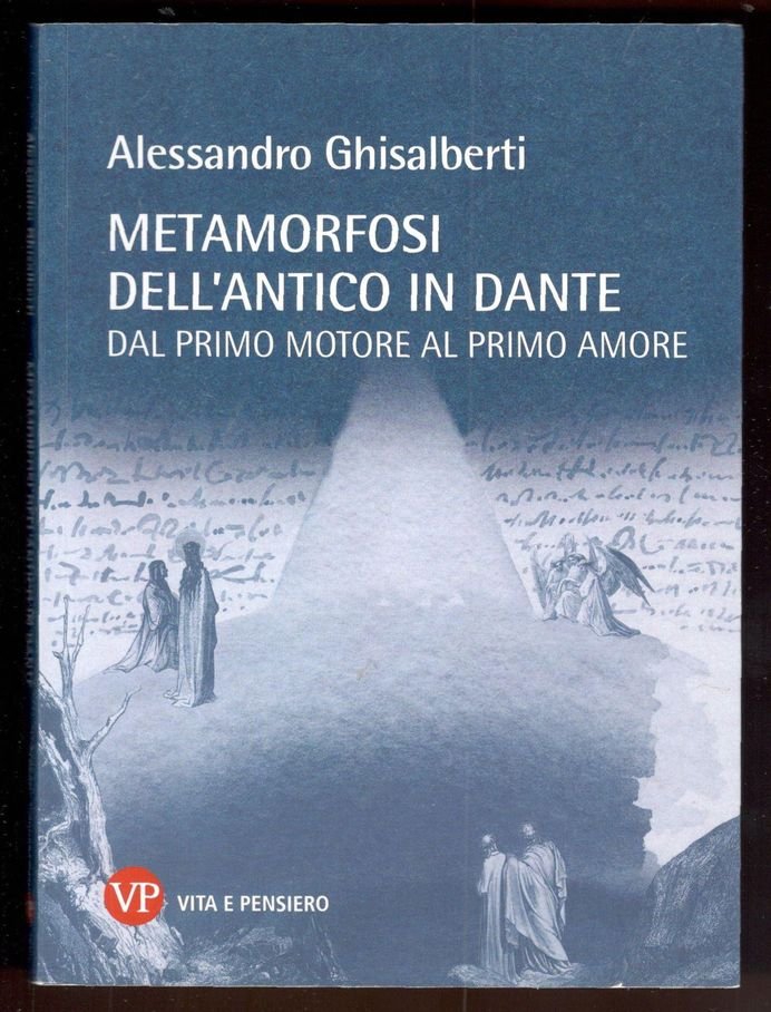 Metamorfosi dell'antico in Dante. Dal primo motore al primo amore