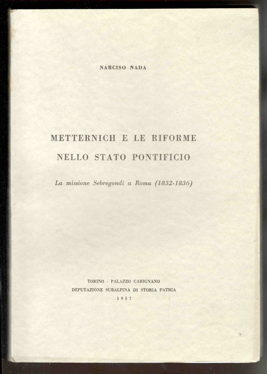 Metternich e le riforme nello Stato Pontificio. La missione Sebregondi …