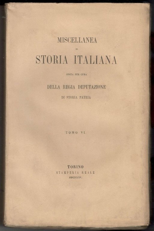 Miscellanea di storia italiana edita per cura della Regia Deputazione …