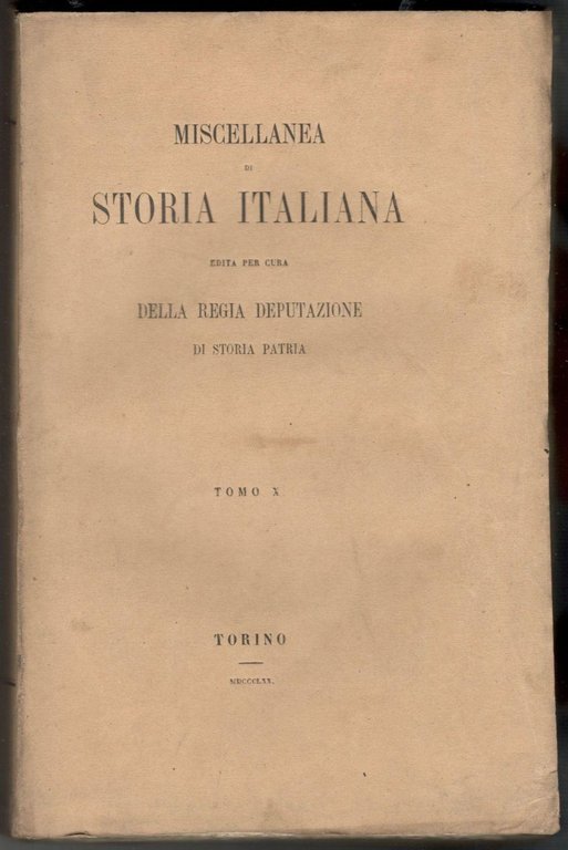 Miscellanea di storia italiana edita per cura della Regia Deputazione …