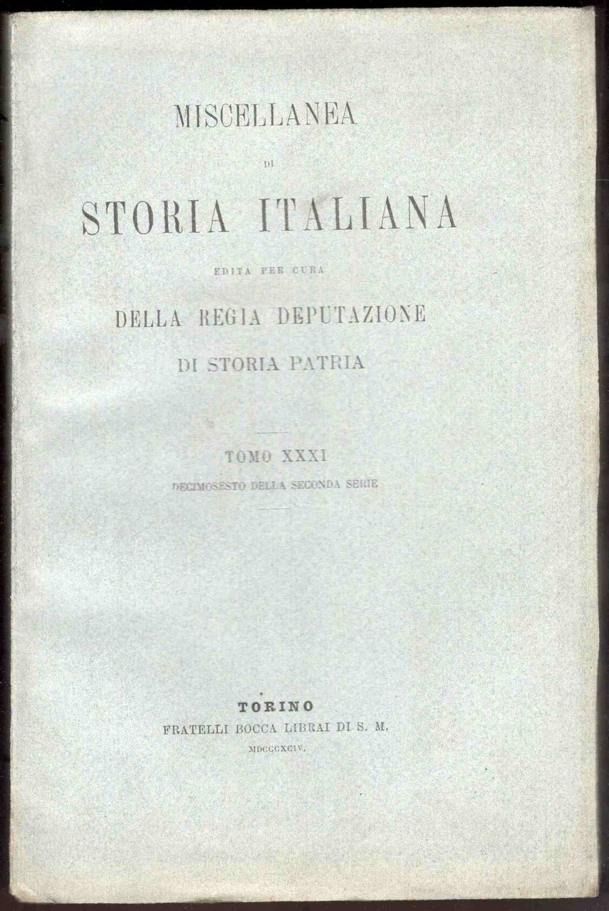 Miscellanea di storia italiana edita per cura della Regia Deputazione …