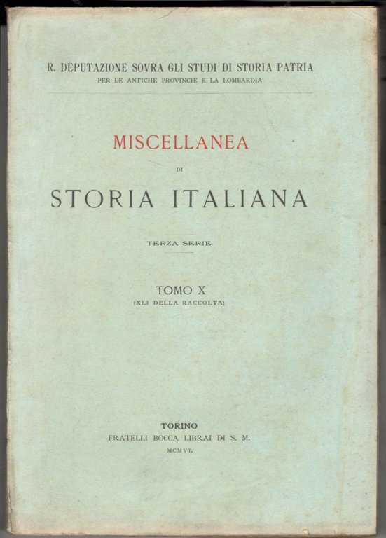 Miscellanea di storia italiana. Terza serie. Tomo X (XLI della …