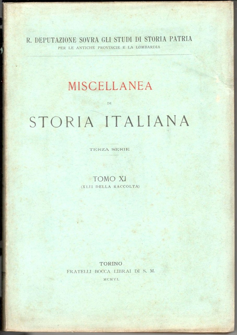 Miscellanea di storia italiana. Terza serie. Tomo XI (XLII della …