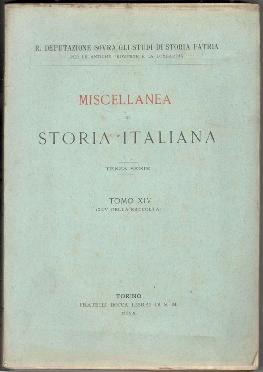 Miscellanea di storia italiana. Terza serie. Tomo XIV (XLV della …