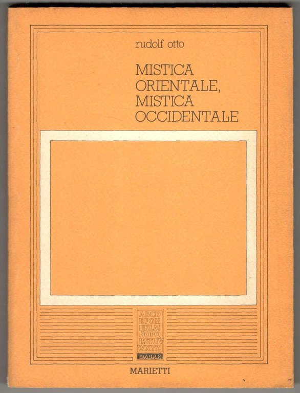 Mistica orientale, mistica occidentale. Interpretazione e confronto. A cura di …
