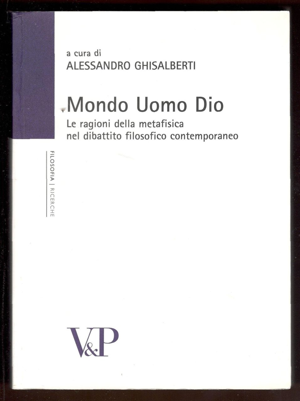 Mondo Uomo Dio. Studi sulle ragioni della metafisica nel dibattito …