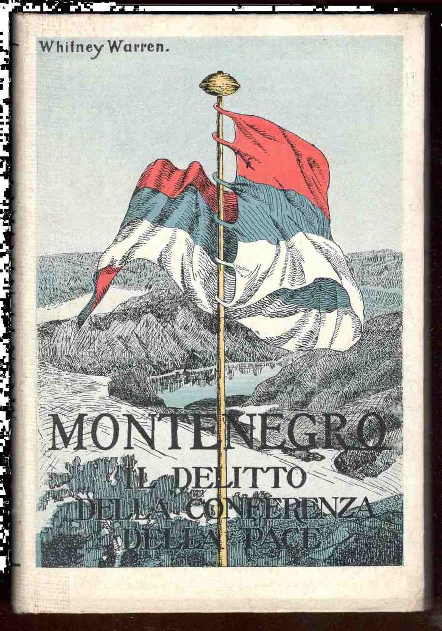 Montenegro il delitto della conferenza della pace. Con una lettera …