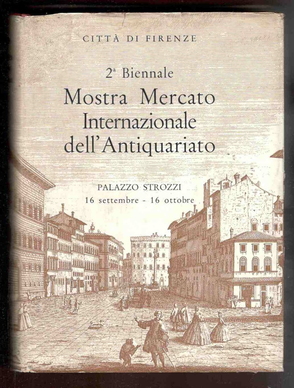 Mostra mercato Internazionale dell'Antiquariato. Firenze Palazzo Strozzi, 16 settembre - …