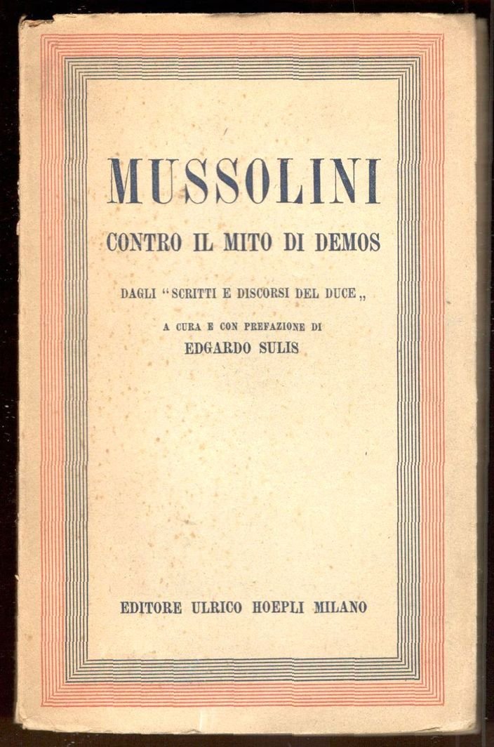 Mussolini contro il mito di Demos. Dagli 'Scritti e discorsi …