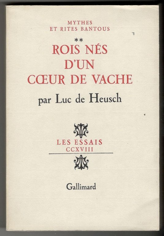 Mythes et rites bantous. Volume 2. Rois nés d'un coeur …