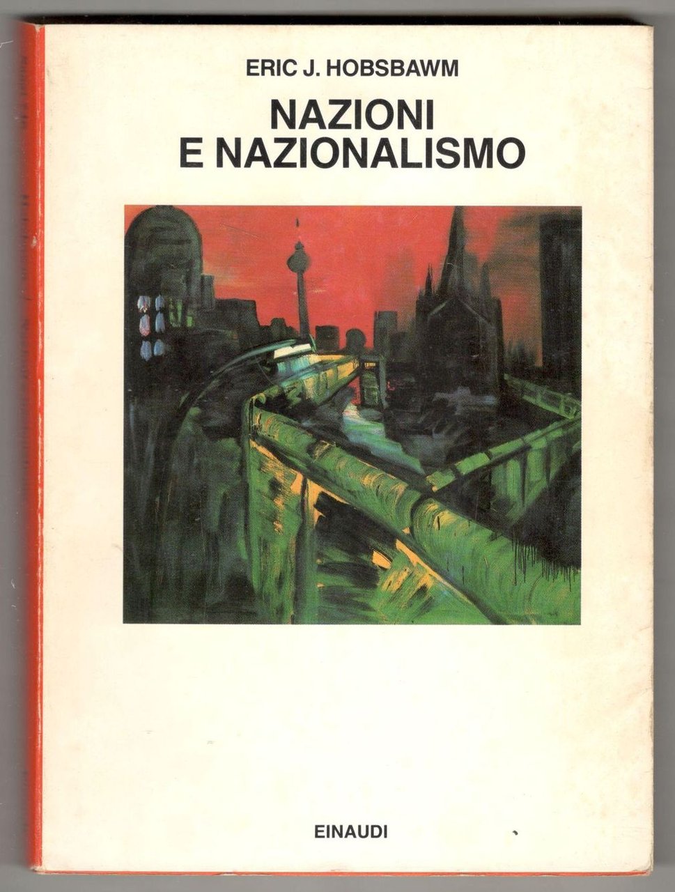 Nazioni e nazionalismo dal 1780. Programma, mito, realtà