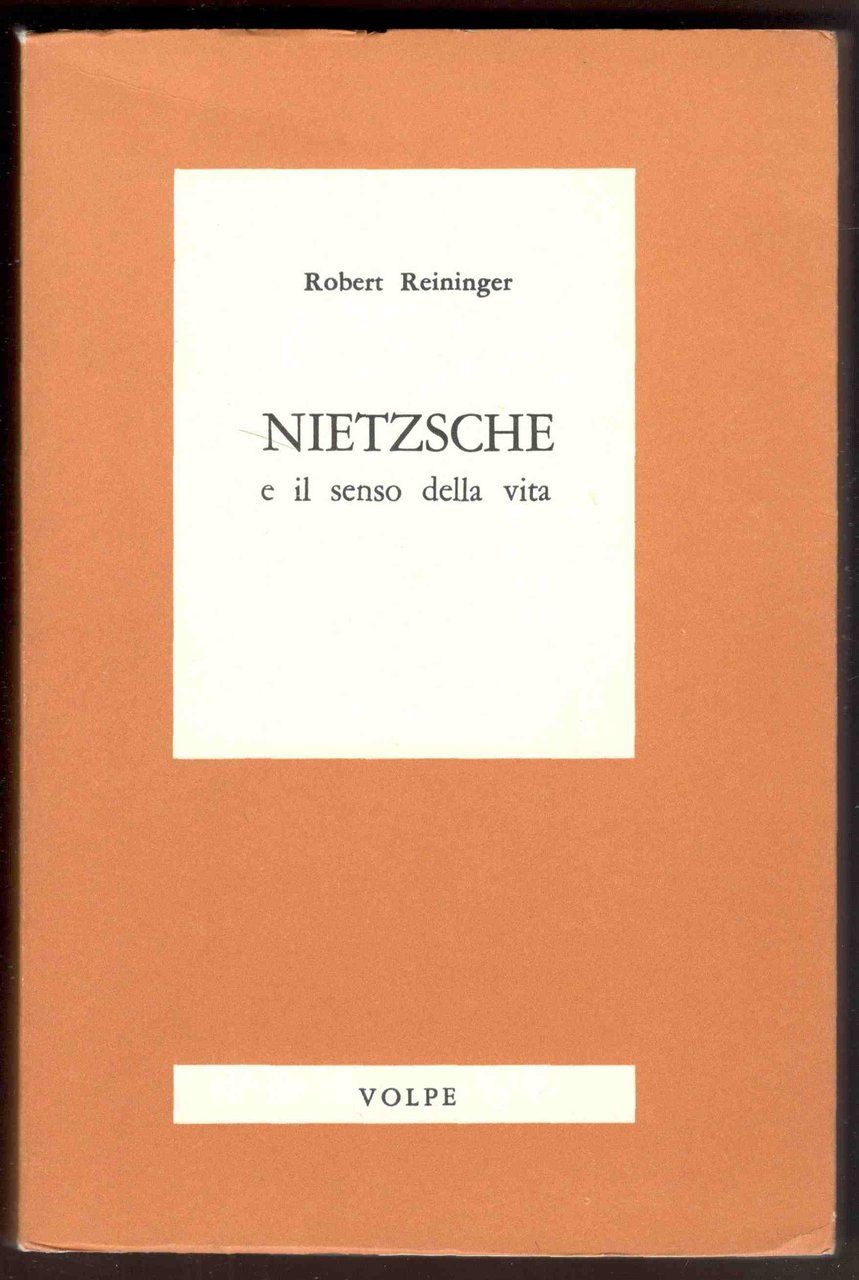 Nietzsche e il senso della vita. Prefazione di J. Evola