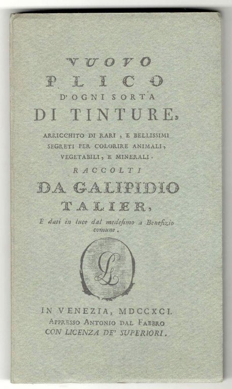 Nuovo plico d'ogni sorta di tinture, arricchito di rari e …