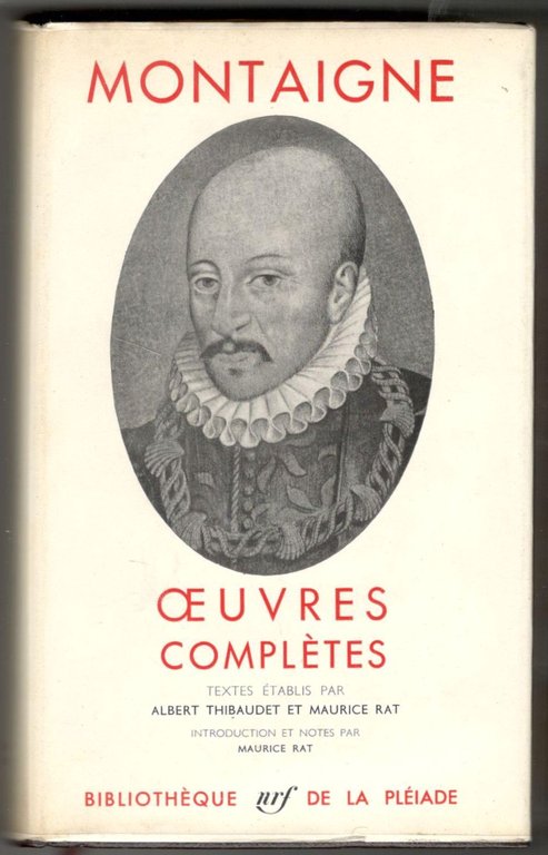 Oeuvres complètes. Textes établis par Albert Thibaudet et Maurice Rat. …