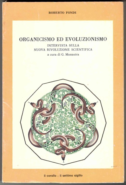 Organicismo ed evoluzionismo. Intervista sulla nuova rivoluzione scientifica. A cura …