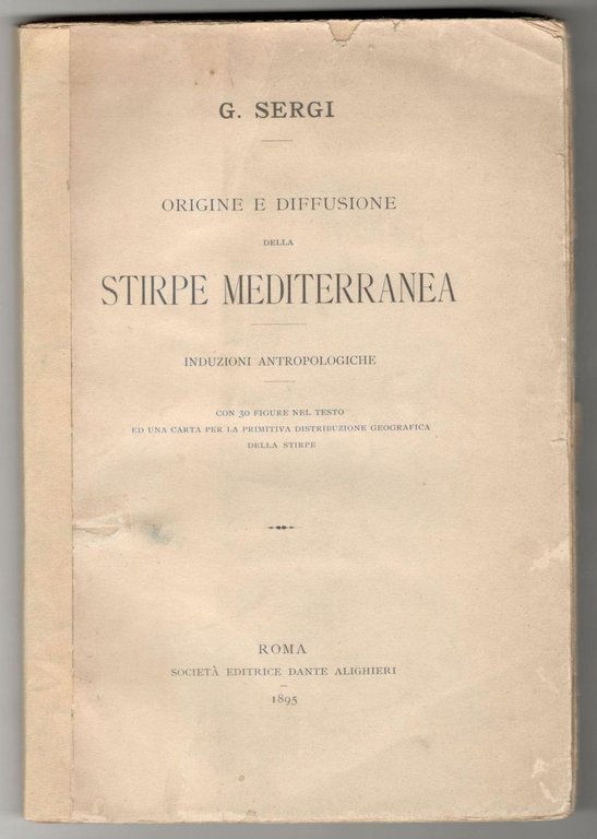 Origine e diffusione della stirpe mediterranea. Induzioni antropologiche. Con 30 …