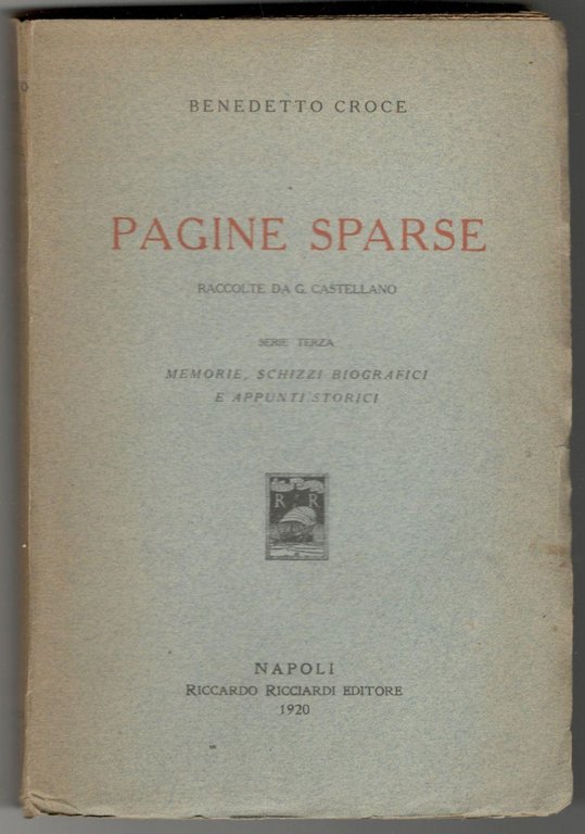 Pagine sparse. Raccolte da G. Castellano. Serie terza. Memorie, schizzi …
