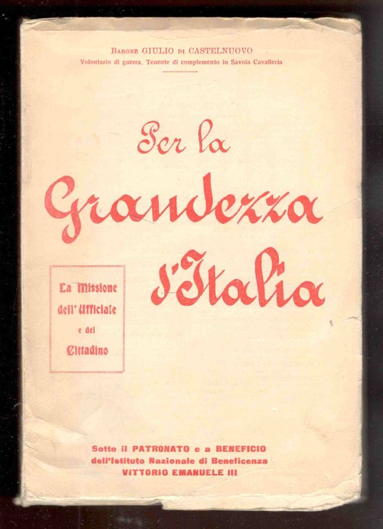 Per la grandezza d'Italia. La missione dell'Ufficiale e del Cittadino