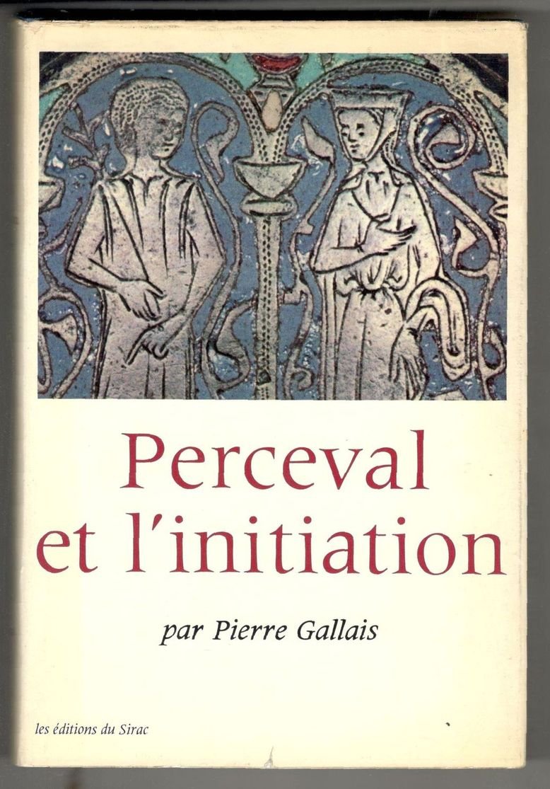 Perceval et l'initiation. Essais sur le dernier roman de Chrétien …
