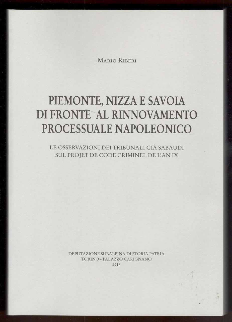 Piemonte, Nizza e Savoia di fronte al rinnovamento processuale napoleonico. …