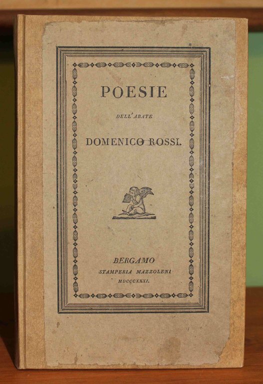 Poesie dell'abate Domenico Rossi professore di umanità nel ginnasio-convitto vescovile …