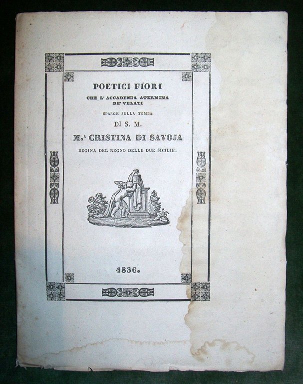 Poetici Fiori che l'Accademia Aternina de' Velati sparge sulla tomba …