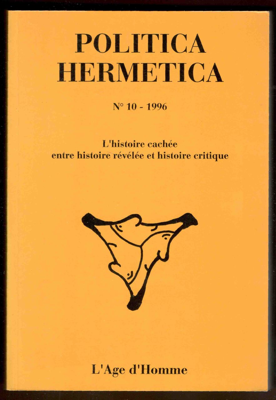 Politica hermetica. N° 10 - 1996. L'histoire cachée entre histoire …