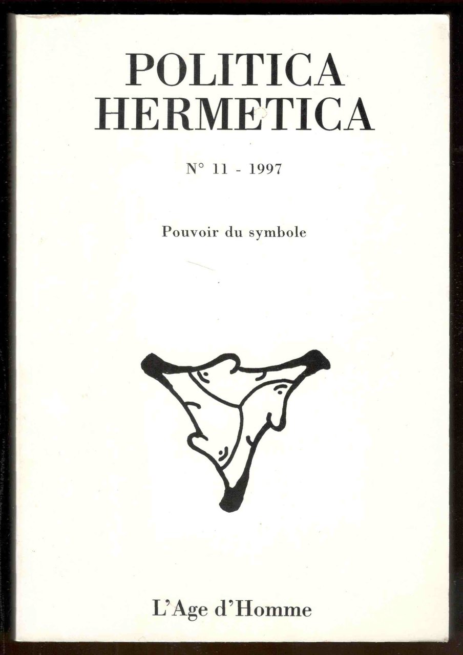 Politica hermetica. N° 11 - 1997. Pouvoir du symbole