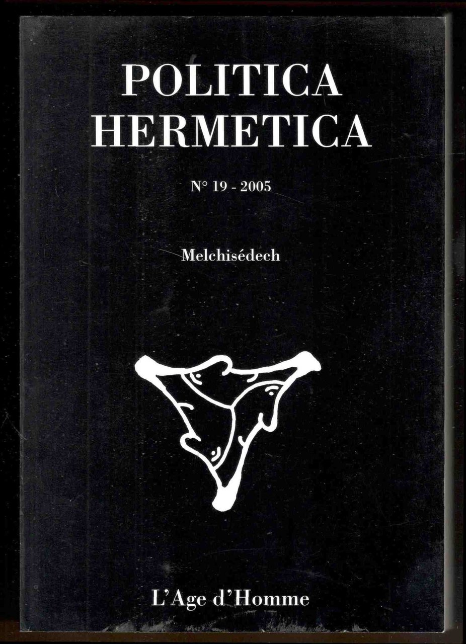 Politica hermetica. N° 19 - 2005. Melchisédech