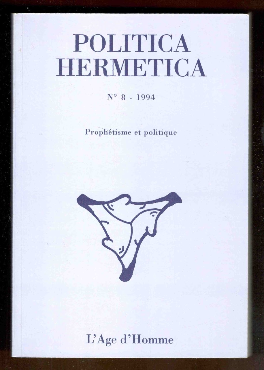 Politica hermetica. N° 8 - 1994. Prophétisme et politique