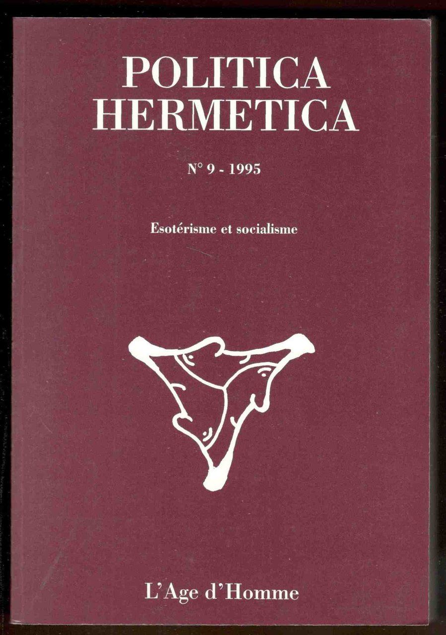 Politica hermetica. N° 9 - 1995. Ésotérisme et socialisme