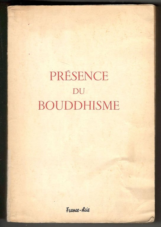 Présence du Bouddhisme. France-Asie. Revue mensuelle de culture et de …