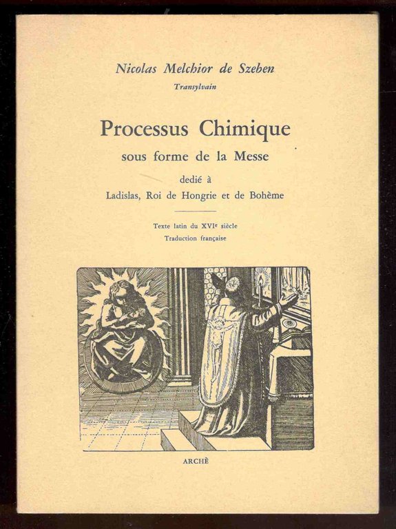 Processus Chimique sous forme de la Messe dédié à Ladislas, …