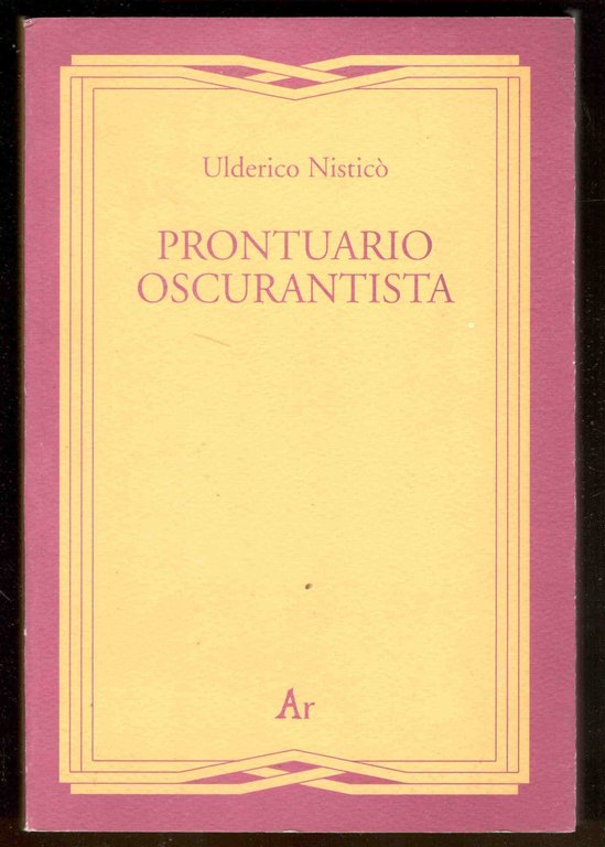 Prontuario oscurantista. Prefazione di Pietrangelo Buttafuoco