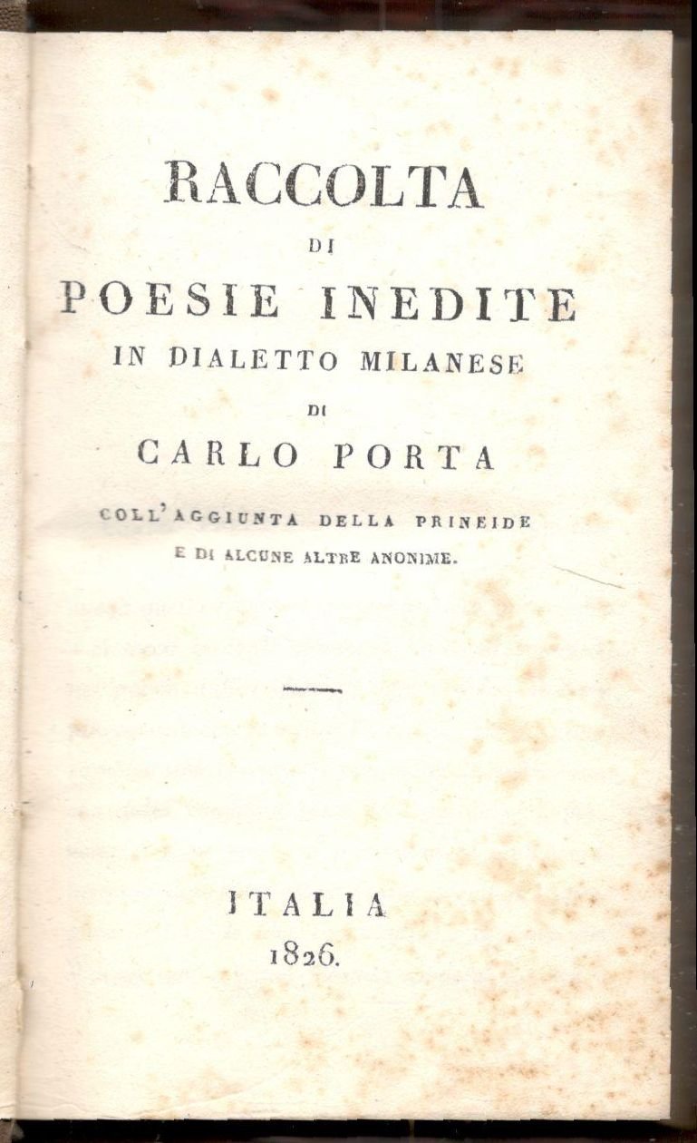 Raccolta di poesie inedite in dialetto milanese. Coll'aggiunta della Prineide …