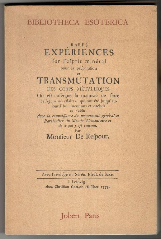 Rares expériences sur l'esprit minéral pour la préparation et transmutation …