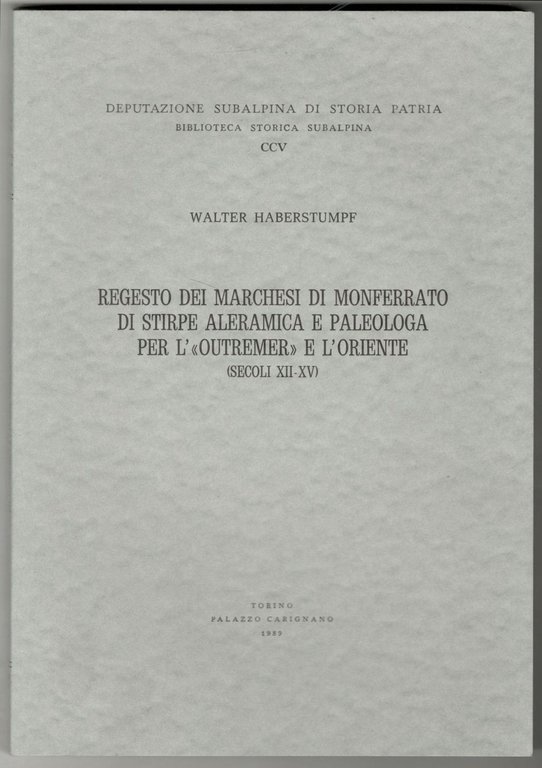 Regesto dei marchesi di Monferrato di stirpe aleramica e paleologa …