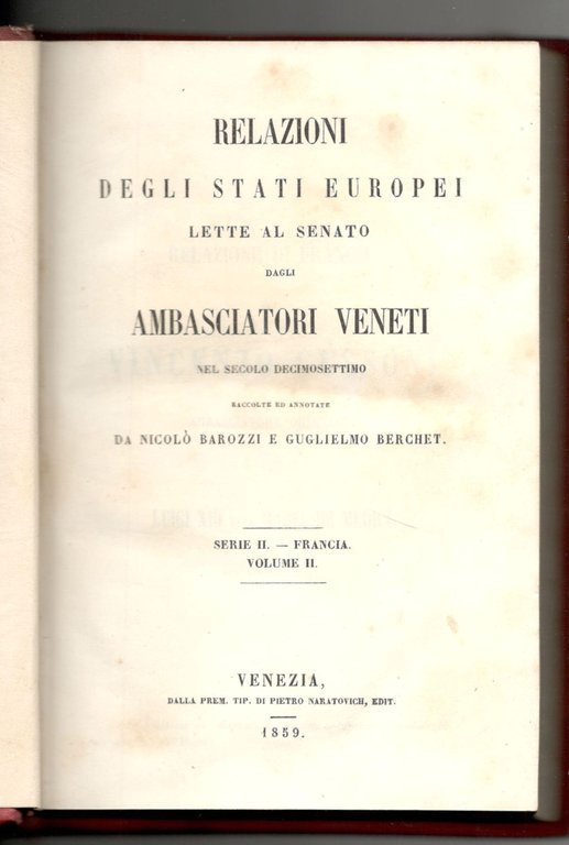 Relazioni degli Stati Europei lette al Senato dagli Ambasciatori Veneziani …