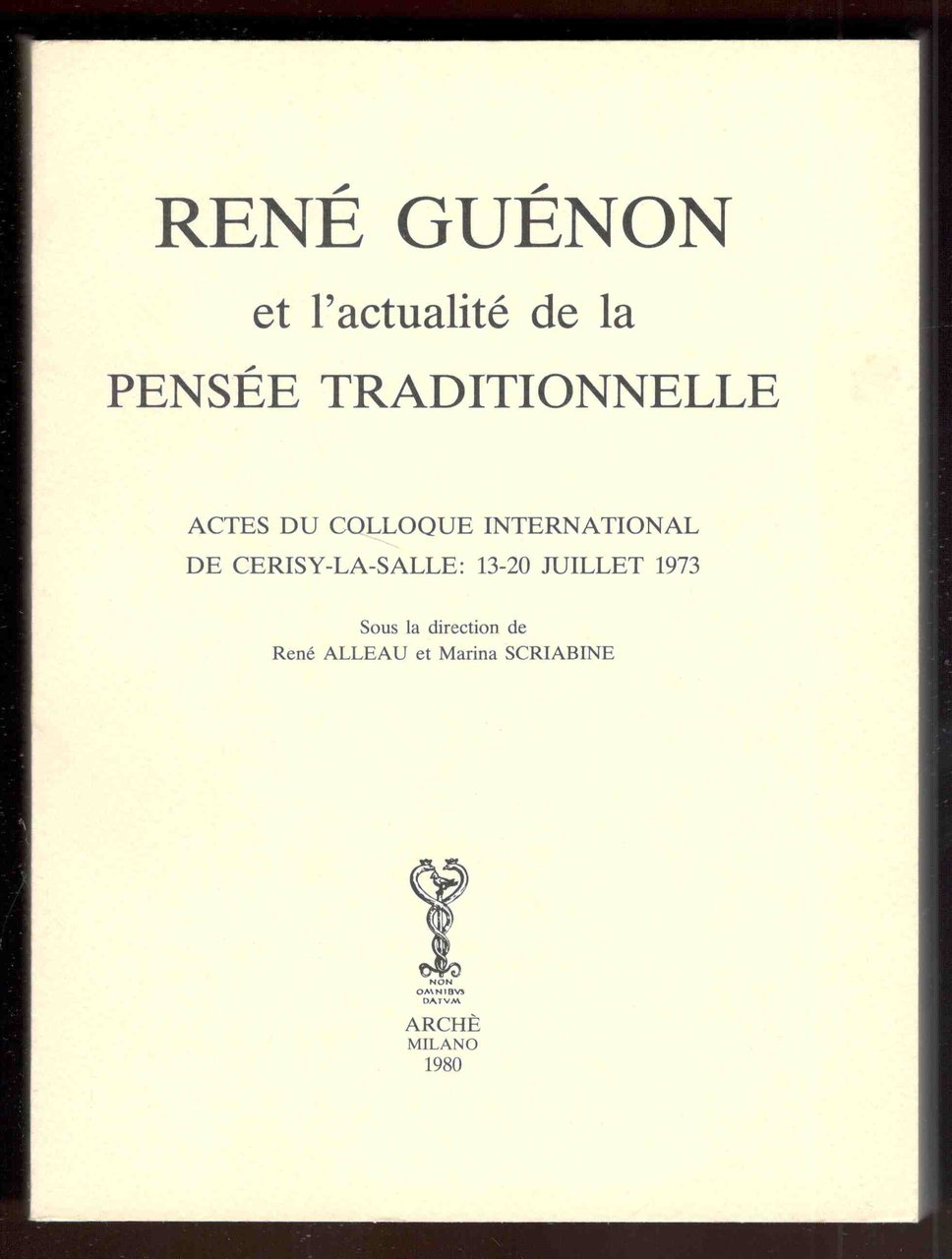 René Guenon et l'actualité de la pensée traditionnelle. Actes du …